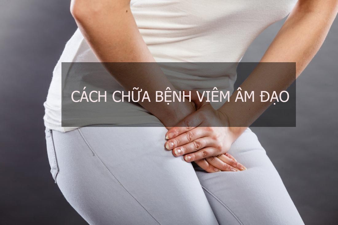 Điều trị viêm âm đạo như thế nào để đảm bảo hiệu quả