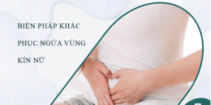 Ngứa vùng kín ở nữ: Nguyên nhân và cách khắc phục