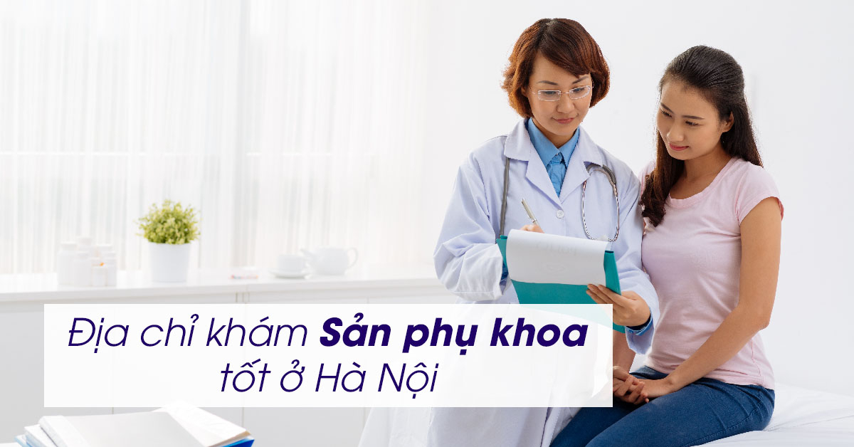 Top 6 cơ sở khám phụ khoa tốt nhất Hà Nội hiện nay